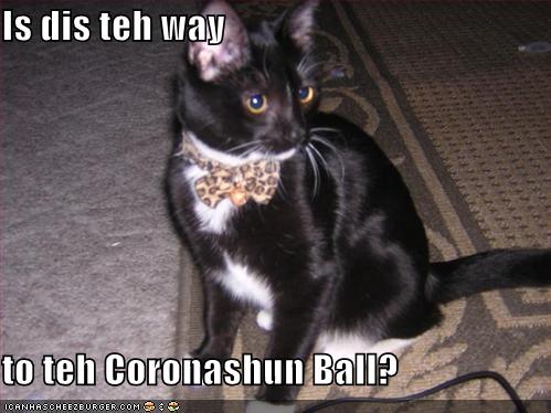 Is dis teh way  to teh Coronashun Ball?