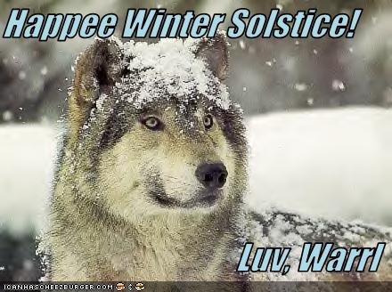 Happee Winter Solstice! Luv, Warrl Happee Winter Solstice! Luv, Warrl