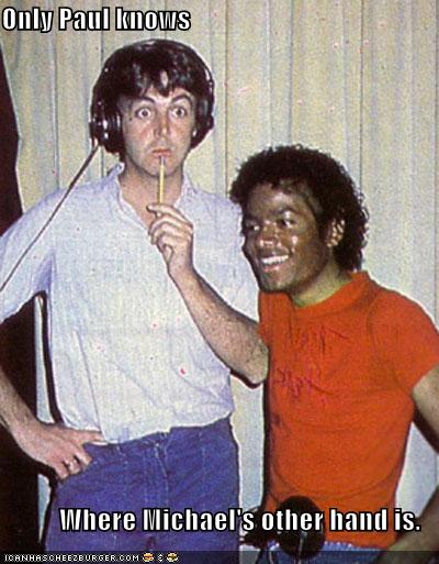 Only Paul knows  Where Michael's other hand is.