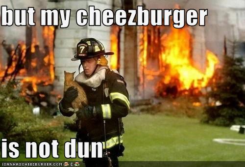 but my cheezburger   is not dun