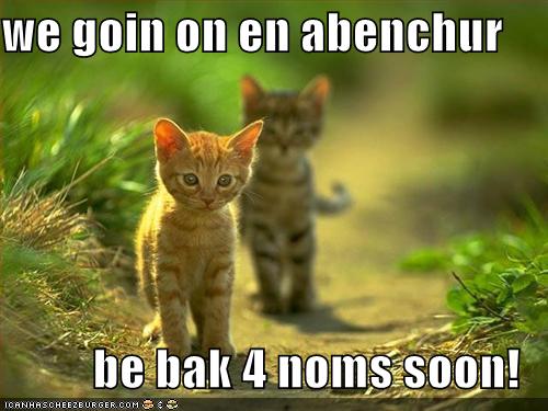 we goin on en abenchur  be bak 4 noms soon!