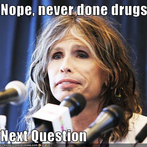 Nope, never done drugs,,,  Next Question