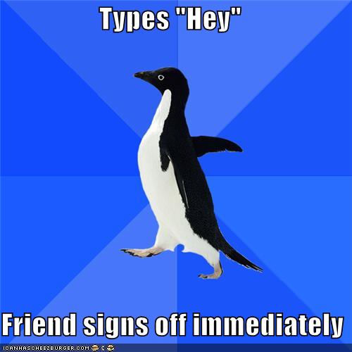 Socially Awkward Penguin: I Was Too Forward!