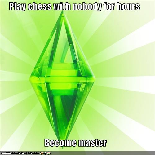 The Sims: Play chess with nobody for hours