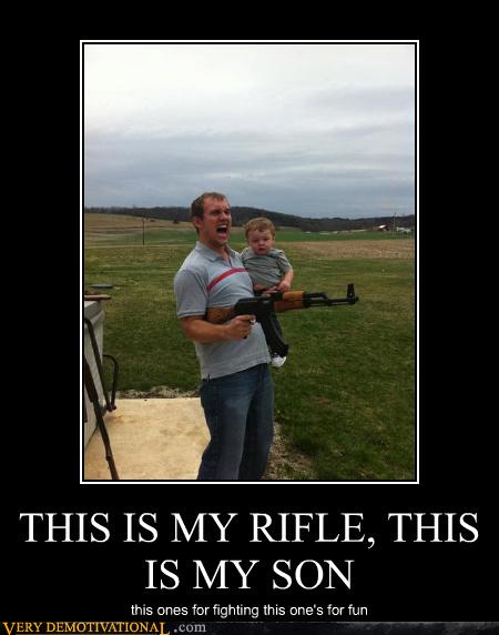 THIS IS MY RIFLE, THIS IS MY SON