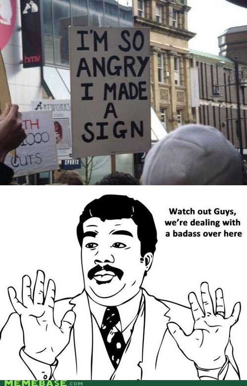 Watch out, guys! We got a protester over here!