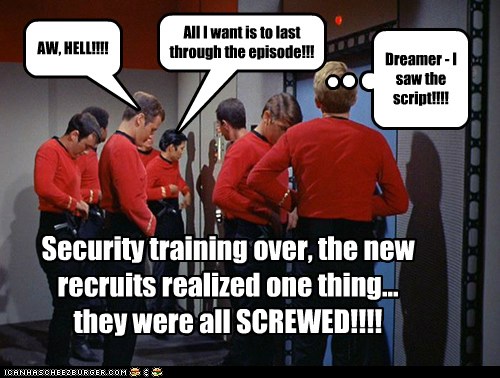 Security training over, the new recruits realized one thing...they were all SCREWED!!!!