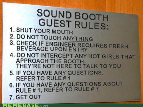 The First Rule of the Sound Booth