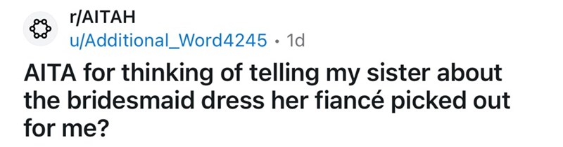 Groom Picks Out Scandalous and Revealing Bridesmaid Dress for Maid of  Honor, Designed to Make Her Stand Out: 'You're the hot sister' - CheezCake  - Parenting | Relationships | Food | Lifestyle