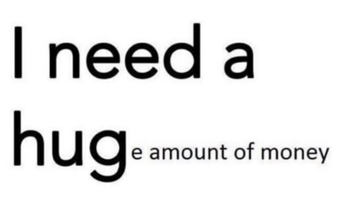 I need a huge e amount of money mou