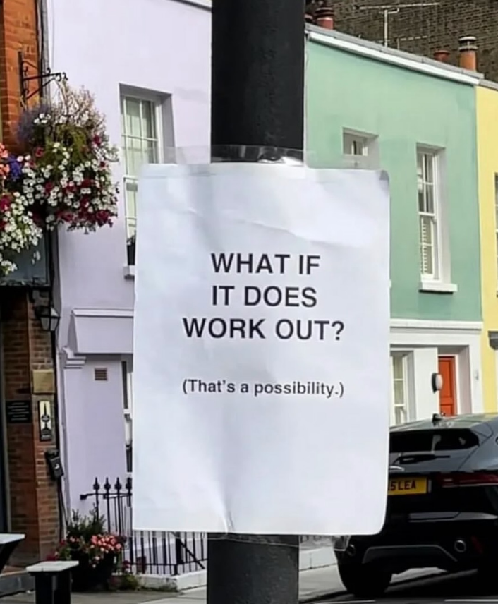 WHAT IF IT DOES WORK OUT? (That's a possibility.) SLEA