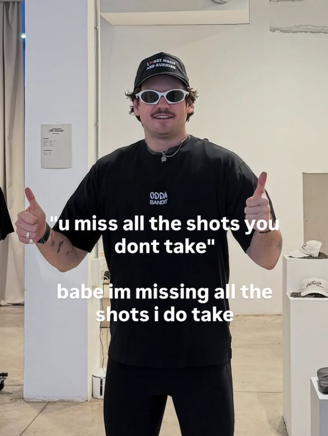 AND RUNNE ODDA BANDIT u miss all the shots you dont take" babe im missing all the shots i do take