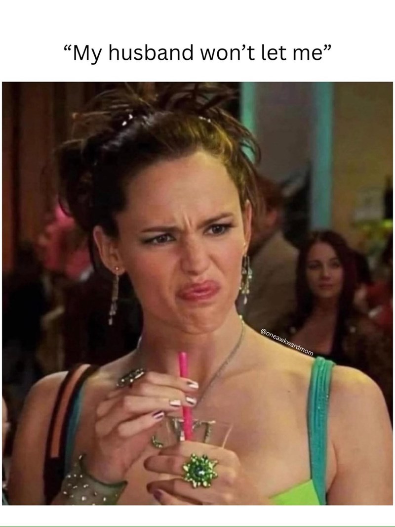 "My husband won't let me❞ @oneawkwardmom