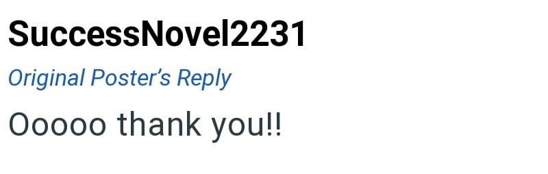 Success Novel2231 Original Poster's Reply Ooooo thank you!!