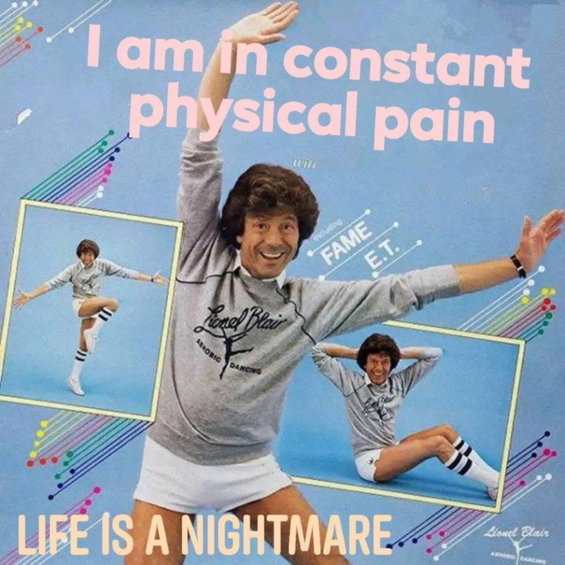 I am in constant physical pain Ronel Blair ARNOBIC DANCING including FAME E.T. LIFE IS A NIGHTMARE Lionel Blair ANG DANCING