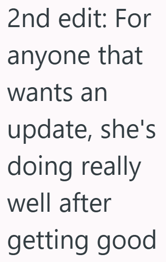 2nd edit: For anyone that wants an update, she's doing really well after getting good