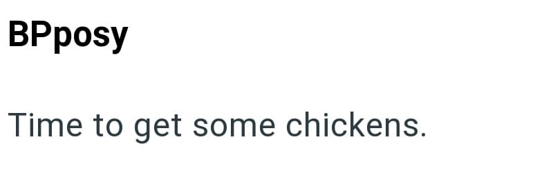 BPposy Time to get some chickens.