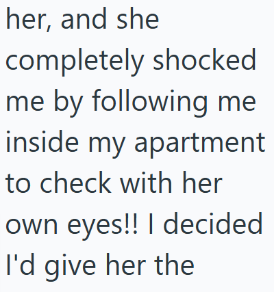 her, and she completely shocked me by following me inside my apartment to check with her own eyes!! I decided I'd give her the