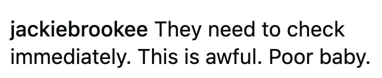 jackiebrookee They need to check immediately. This is awful. Poor baby.