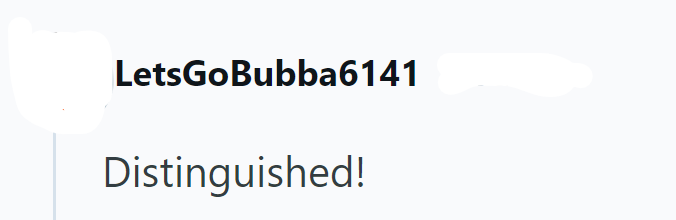 LetsGoBubba6141 Distinguished!