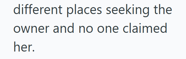 different places seeking the owner and no one claimed her.