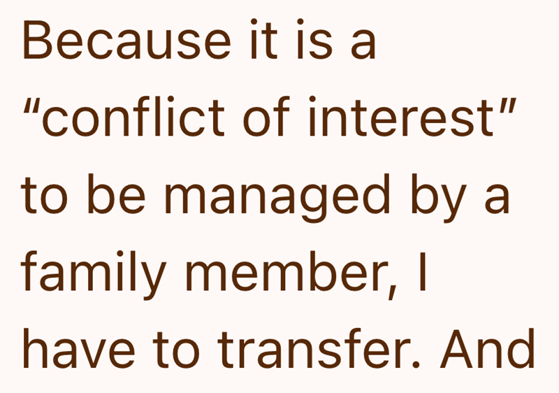 Because it is a "conflict of interest" to be managed by a family member, I have to transfer. And