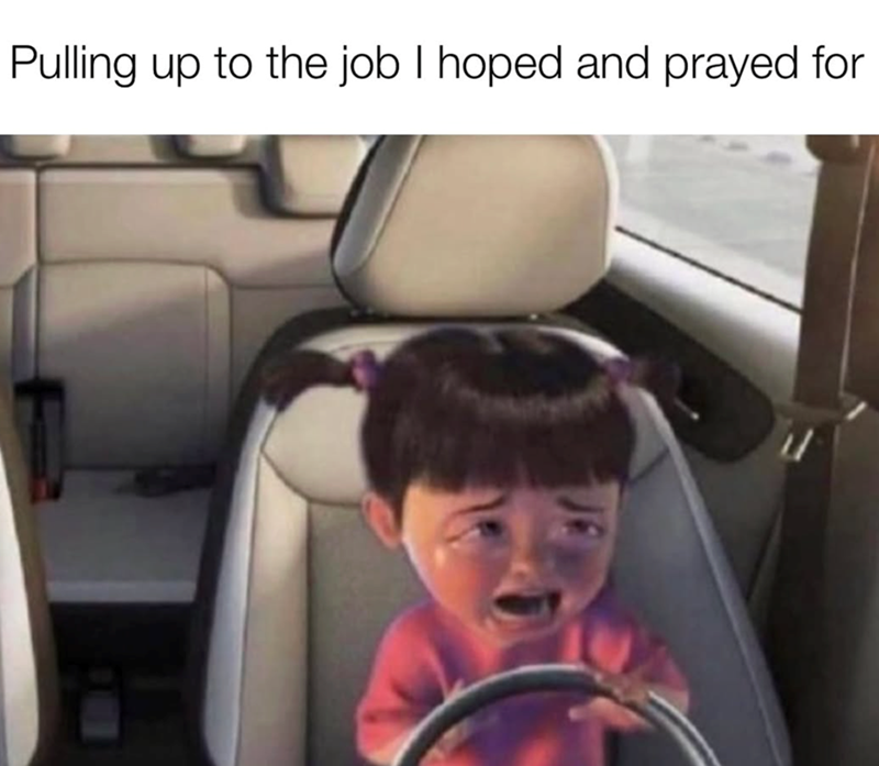 Pulling up to the job I hoped and prayed for