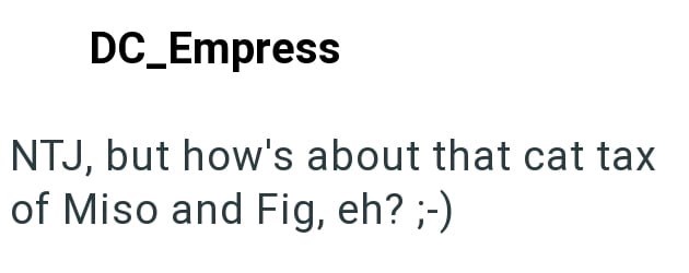 DC_Empress NTJ, but how's about that cat tax of Miso and Fig, eh? ;-)