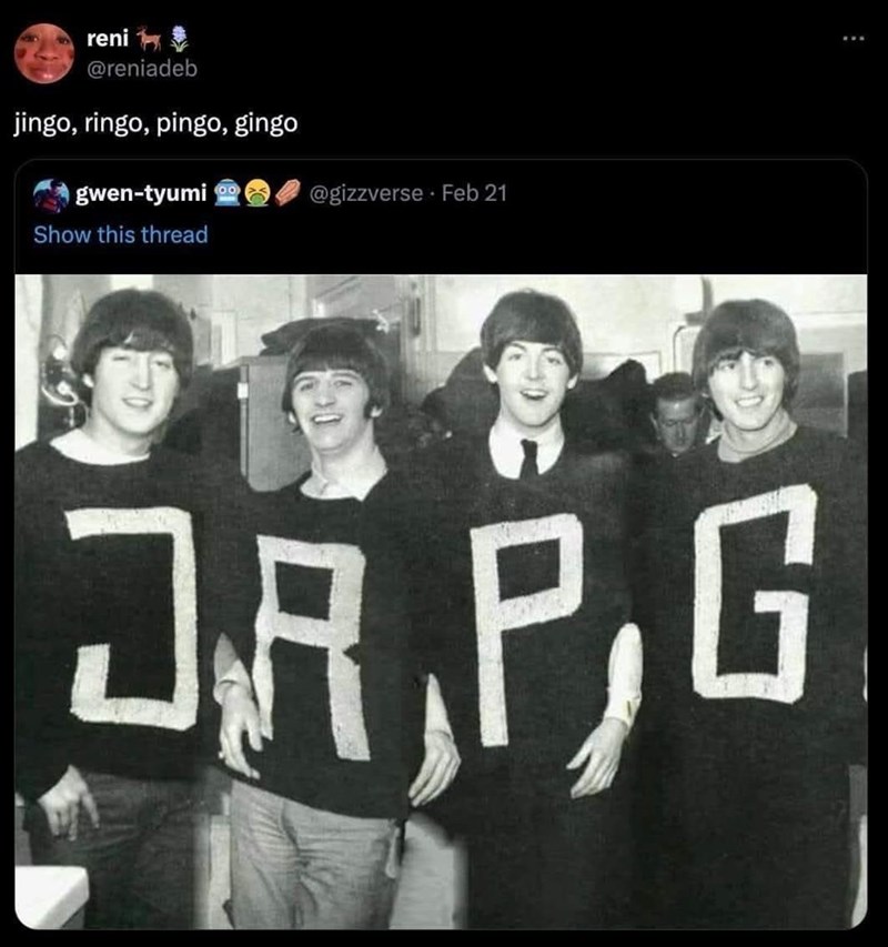 reni @reniadeb jingo, ringo, pingo, gingo gwen-tyumi Show this thread 00 @gizzverse Feb 21 JA,P,G