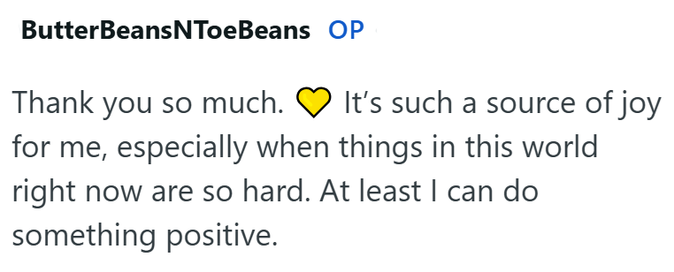 ButterBeansNToeBeans OP Thank you so much. It's such a source of joy for me, especially when things in this world right now are so hard. At least I can do something positive.
