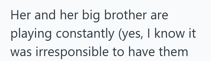 Her and her big brother are playing constantly (yes, I know it was irresponsible to have them