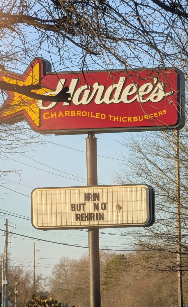 Hardee's CHARBROILED THICKBURGERS HRIN BUT NO REHIRIN