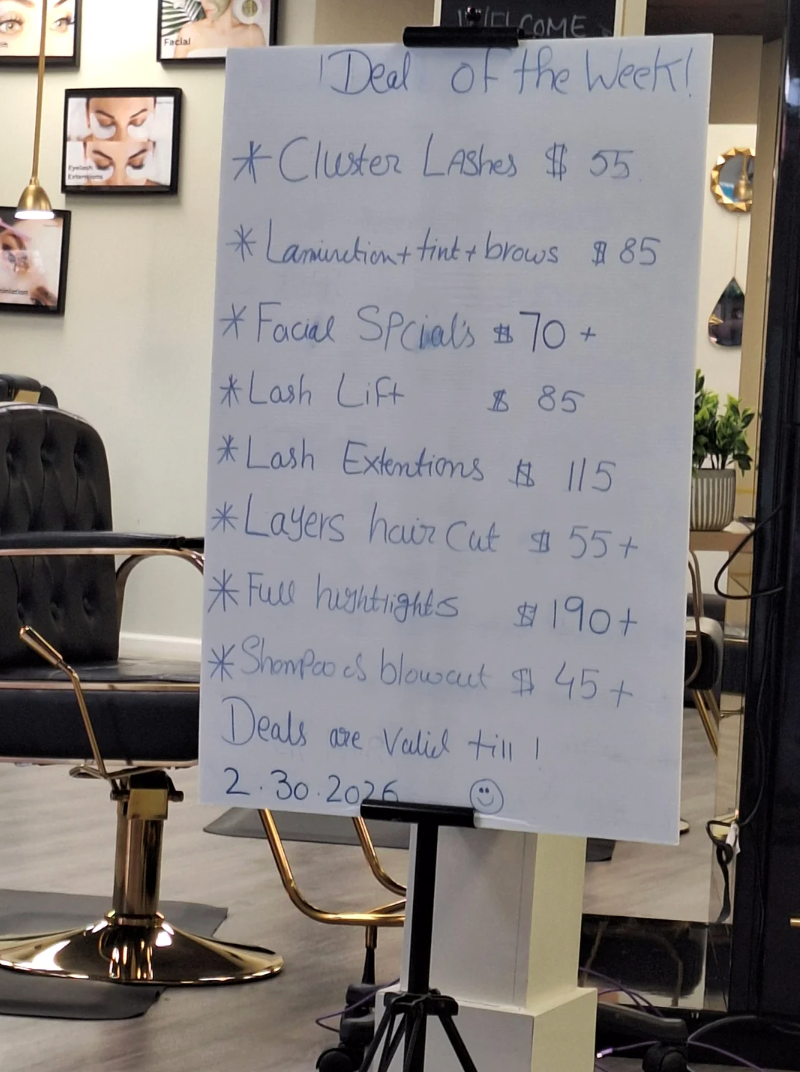 Facial ELCOME Deal of the Week! *Cluster Lashes $ 55 *Lamination + tint + brows $85 *Facial SPcial's 70+ *Lash Lift $ 85 *Lash Extentions $ 115 *Layers hair Cut $55+ *Full hightlights #190+ *Shompoo is blowout $45+ Deals are valid till ! 2.30.2026
