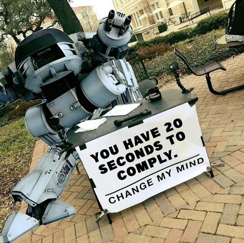 558374 DER YOU HAVE 20 SECONDS TO COMPLY. CHANGE MY MIND