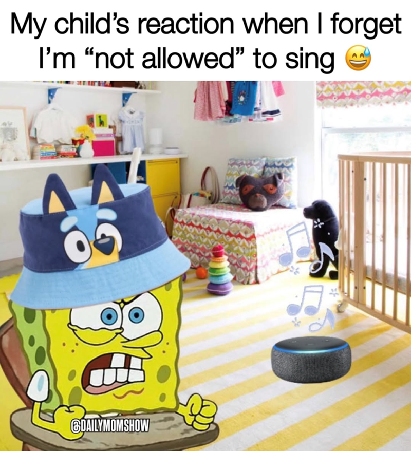 My child's reaction when I forget I'm "not allowed" to sing DAILYMOMSHOW