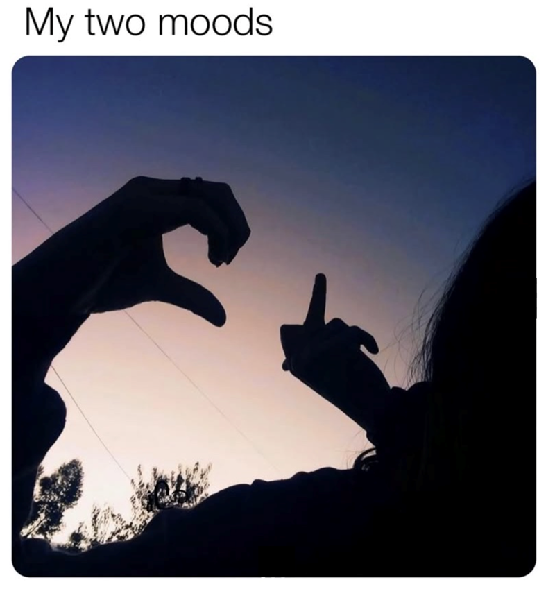 My two moods
