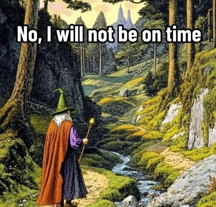 No, I will not be on time