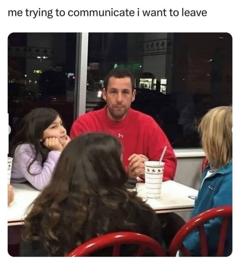 me trying to communicate i want to leave