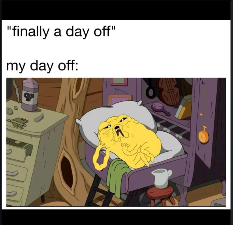 "finally a day off" my day off: