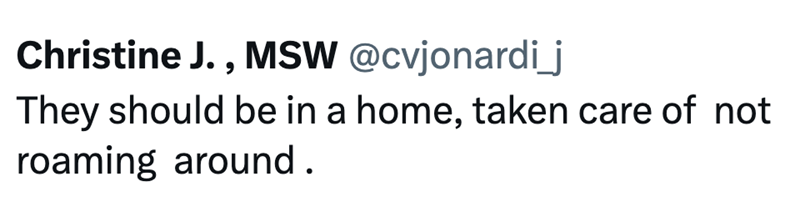 Christine J., MSW @cvjonardi_j They should be in a home, taken care of not roaming around.