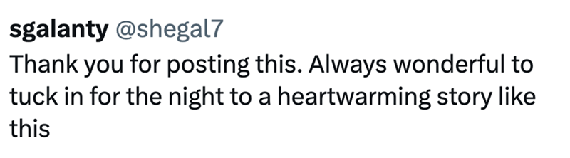 sgalanty @shegal7 Thank you for posting this. Always wonderful to tuck in for the night to a heartwarming story like this