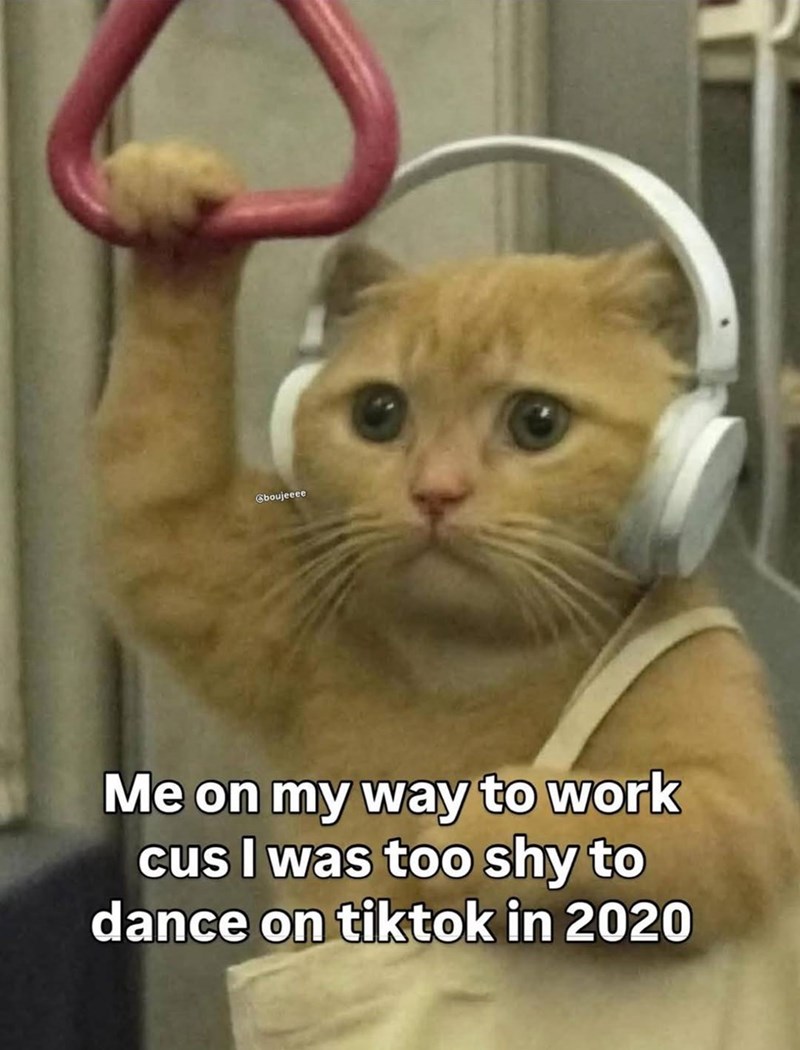 boujeeee Me on my way to work cus I was too shy to dance on tiktok in 2020
