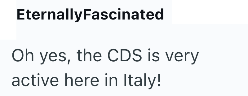 EternallyFascinated Oh yes, the CDS is very active here in Italy!
