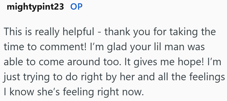 mightypint23 OP This is really helpful - thank you for taking the time to comment! I'm glad your lil man was able to come around too. It gives me hope! I'm just trying to do right by her and all the feelings I know she's feeling right now.