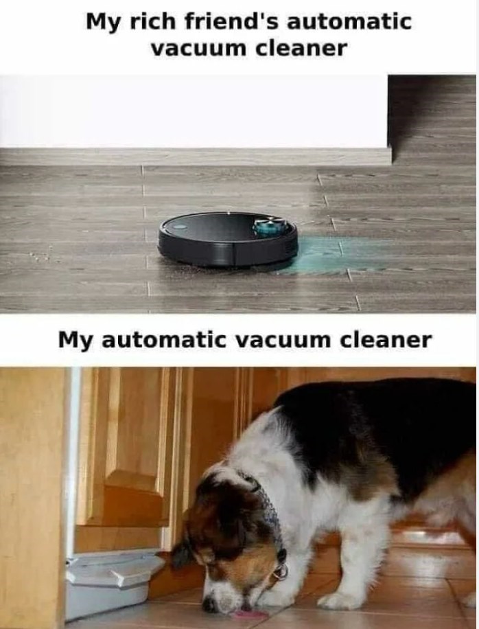 My rich friend's automatic vacuum cleaner My automatic vacuum cleaner