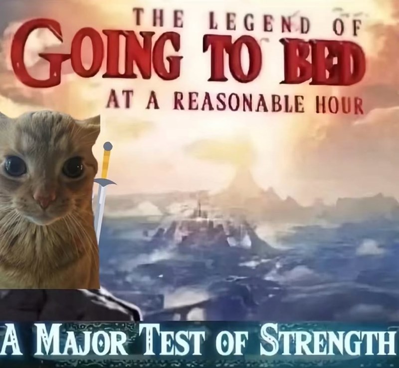 THE LEGEND OF GOING TO BED AT A REASONABLE HOUR A MAJOR TEST OF STRENGTH