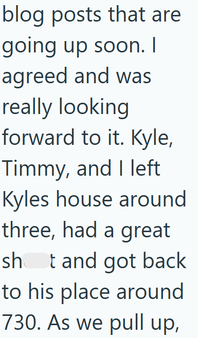 blog posts that are going up soon. I agreed and was really looking forward to it. Kyle, Timmy, and I left Kyles house around three, had a great shot and got back to his place around 730. As we pull up,