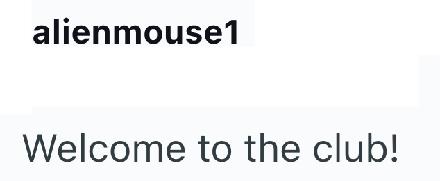 alienmouse1 Welcome to the club!