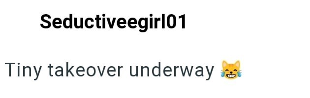 Seductiveegirl01 Tiny takeover underway