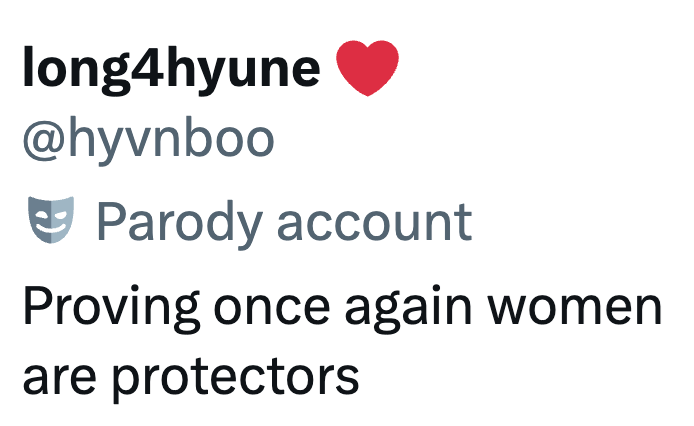 long4hyune @hyvnboo Parody account Proving once again women are protectors